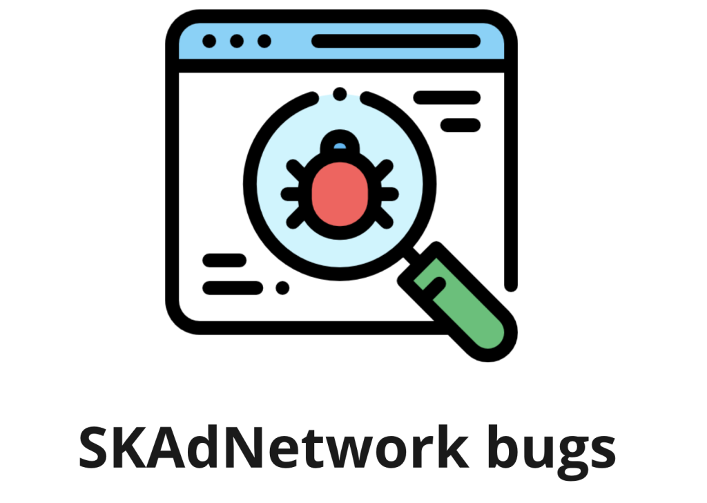 SKAdNetwork bugs